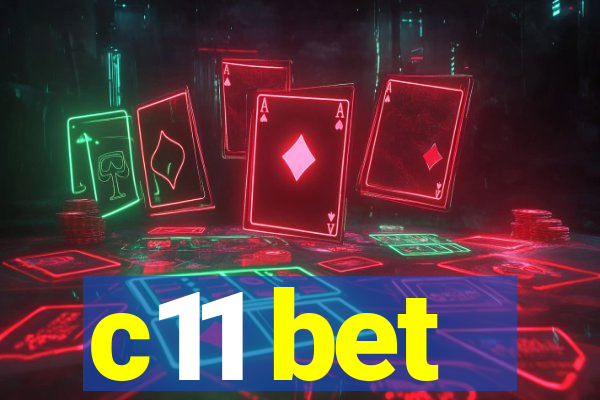 c11 bet